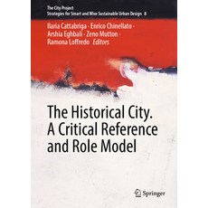 (英文圖書) The Historical City. a Critical Reference and Role Model 精裝版, Springer, 英文