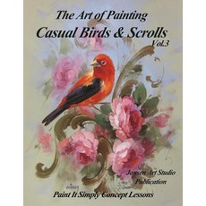 (英文圖書) The Art of Painting Casual Birds and Scrolls Volume 3 平裝版, Createspace Independent Pub..., 英文
