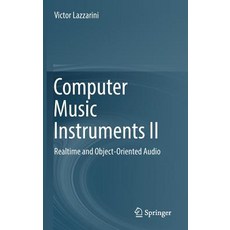 (英文圖書) Computer Music Instruments II: Realtime and Object-Oriented Audio 精裝版, Springer, 英文