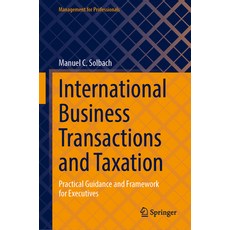 (英文圖書) International Business Transactions and Taxation: Practical Guidance and Framework for Execut... 精裝版, Springer, 英文