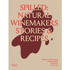 (英文圖書) Spilled: Stories & Recipes from Natural Winemakers: . 精裝版, Rizzoli International Publi..., 英文