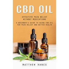 (英文圖書) Cbd Oil: Effective Pain Relief Without Medications (A Beginner's Guide to Using Cbd Oil for P... 平裝版, Matthew Hanes, 英文