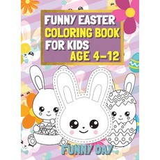 Funny Easter Coloring Book for Kids age 4-12: Have fun with your child by giving this coloring book ... 精裝版, 英文