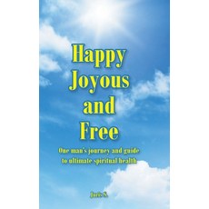 (英文圖書) Happy Joyous and Free: One man's journey and guide to ultimate Spiritual health 精裝版, Covenant Books, 英文