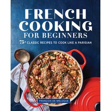(英文圖書) French Cooking for Beginners: 75+ Classic Recipes to Cook Like a Parisian 平裝版, Rockridge Press, 英文