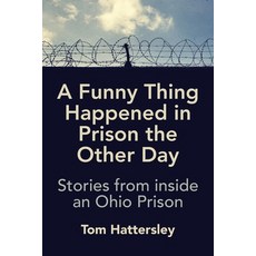 (英文圖書) A Funny Thing Happened in Prison the Other Day: Stories from inside an Ohio Prison 平裝版, Braughler Books, LLC, 英文