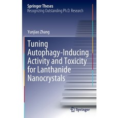 (英文圖書) Tuning Autophagy-Inducing Activity and Toxicity for Lanthanide Nanocrystals 精裝版, Springer, 英文