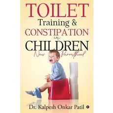 Toilet Training & Constipation in Children: New Parenthood 平裝版, Notion Press, 英文