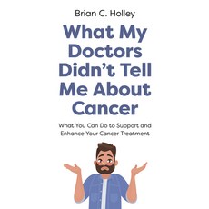 (英文圖書) What My Doctors Didn't Tell Me about Cancer: What You Can Do to Support and Enhance Your Canc... 平裝版, O-Books, 英文