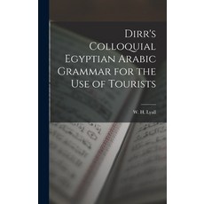 (英文圖書) Dirr's Colloquial Egyptian Arabic Grammar for the Use of Tourists 精裝版, Legare Street Press, 英文
