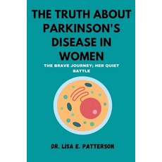 (英文圖書) The Truth About Parkinson's Disease In Women: The Brave Journey; Her Quiet Battle 平裝版, Independently Published, 英文