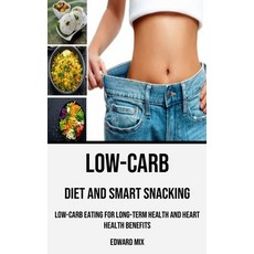 (英文圖書) Low-carb Diet and Smart Snacking: Low-carb Eating for Long-term Health and Heart Health Benefits 平裝版, Nicholas Thompson, 英文