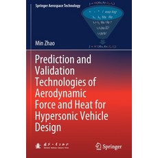 (英文圖書) Prediction and Validation Technologies of Aerodynamic Force and Heat for Hypersonic Vehicle D... 平裝版, Springer, 英文