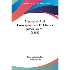 (英文圖書) Memorials And Correspondence Of Charles James Fox V1 (1853) 平裝版, Kessinger Publishing, 英文
