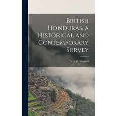 (英文圖書) British Honduras a Historical and Contemporary Survey 精裝版, Hassell Street Press, 英文