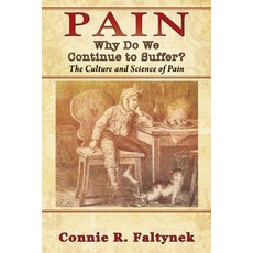 (英文圖書) Pain: Why Do We Continue to Suffer? The Culture and Science of Pain 平裝版, Outskirts Press, 英文