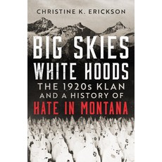 (英文圖書) Big Skies White Hoods: The 1920s Klan and a History of Hate in Montana 精裝版, University of Oklahoma Press, 英文