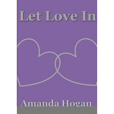 Let Love In 平裝版, Lulu.com, 英文