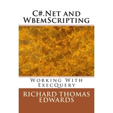 C#.Net and WbemScripting: Working With ExecQuery 平裝版, Createspace Independent Pub..., 英文