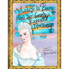 Madame du Barry and her Greatly Expected Invitation 平裝版, Independently Published, 英文