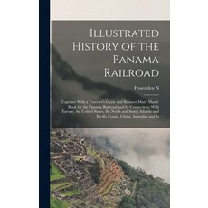 (英文圖書) Illustrated History of the Panama Railroad; Together With a Traveler's Guide and Business Man... 精裝版, Legare Street Press, 英文