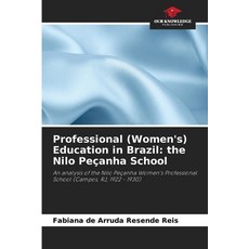 (英文圖書) Professional (Women's) Education in Brazil： the Nilo Peçanha School 平裝版, Our Knowledge Publishing, 英文