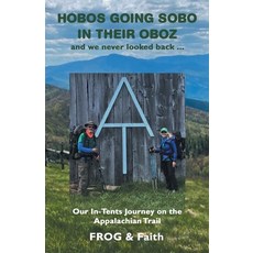 (英文圖書) Hobos Going Sobo in Their Oboz and We Never Looked Back ...: Our In-Tents Journey on the Appa... 平裝版, WestBow Press, 英文