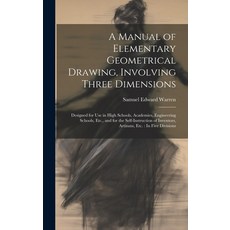 (英文圖書) A Manual of Elementary Geometrical Drawing Involving Three Dimensions: Designed for Use in H... 精裝版, Legare Street Press, 英文