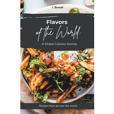 (英文圖書) "Flavors of the World: A Global Culinary Journey" 平裝版, J. Brandt, 英文