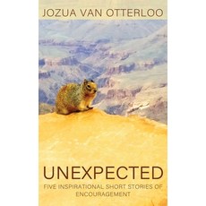 Unexpected: Five Inspirational Short Stories of Encouragement 精裝版, Cardinia Ranges Publishing House, 英文