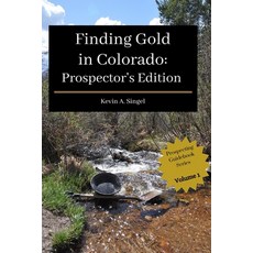 Finding Gold in Colorado: A guide to Colorado's casual gold prospecting mining history and sightseeing 平裝版, Createspace Independent Pub..., 英文