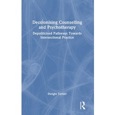 (英文圖書) Decolonising Counselling and Psychotherapy: Depoliticised Pathways Towards Inte... 精裝版, Routledge, 英文