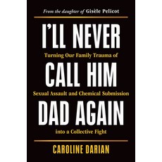 (英文圖書) I'll Never Call Him Dad Again: Turning Our Family Trauma of Sexual Assault and... 平裝版, Sourcebooks, 英文