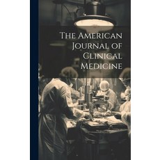 (英文圖書) The American Journal of Clinical Medicine 精裝版, Legare Street Press, 英文