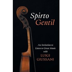 (英文圖書) Spirto Gentil: An Invitation to Listen to Great Music with Luigi Giussani 平裝版, Slant Books, 英文