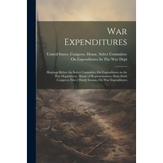 (英文圖書) War Expenditures: Hearings Before the Select Committee On Expenditures in the War Department ... 平裝版, Legare Street Press, 英文