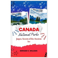 (英文圖書) Canada National Parks: Jasper Secrets of the Ancient Ice 平裝版, Independently Published, 英文
