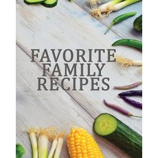 Favorite Family Recipes 平裝版, Independently Published, 英文