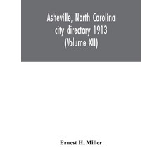 Asheville North Carolina city directory 1913 (Volume XII) 精裝版, Alpha Edition, 英文