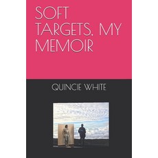 Soft Targets My Memoir 平裝版, Independently Published, 英文