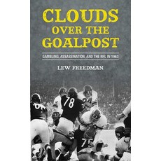 (英文圖書)Clouds Over the Goalpost: Gambling Assassination and the NFL in 1963 精裝版, Sports Publishing LLC, 英文