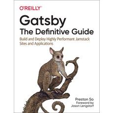 (英文圖書) Gatsby: The Definitive Guide: Build and Deploy Highly Performant Jamstack Sites and Applications 平裝版, O'Reilly Media, 英文