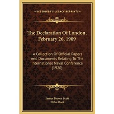 (英文圖書) The Declaration Of London February 26 1909: A Collection Of Official Papers And Documents R... 精裝版, Kessinger Publishing, 英文
