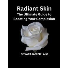 (英文圖書) Radiant Skin: The Ultimate Guide to Boosting Your Complexion 平裝版, Devarajan Pillai G, 英文