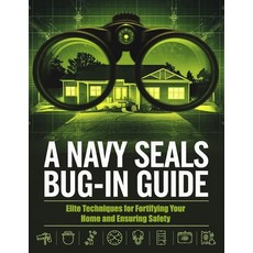 (英文圖書) A Navy SEAL's Bug-In Guide; Elite Techniques for Fortifying Your Home and Ensur... 平裝版, Independently Published, 英文