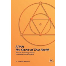 (英文圖書) Ritam - The Secret of True Health: Discover the missing element in medicine and naturopathy 平裝版, Julia White Publishing, 英文