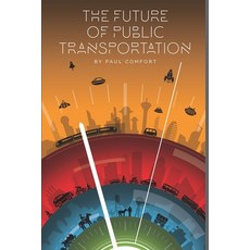 (英文圖書) The Future of Public Transportation 平裝版, Independently Published, 英文
