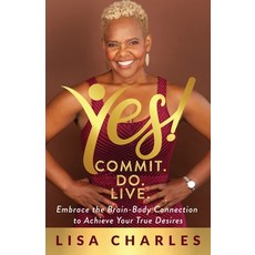 (英文圖書) Yes! Commit. Do. Live: Embrace the Brain-Body Connection to Achieve Your True Desires 平裝版, Niche Pressworks, 英文