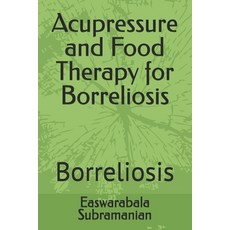 (英文圖書) Acupressure and Food Therapy for Borreliosis: Borreliosis 平裝版, Independently Published, 英文