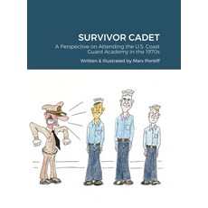 (英文圖書) Survivor Cadet: A Perspective on Attending the U.S. Coast Guard Academy in the 1970s 精裝版, Lulu.com, 英文